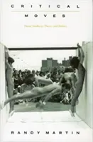 Kritické pohyby: Dance Studies in Theory and Politics - Critical Moves: Dance Studies in Theory and Politics