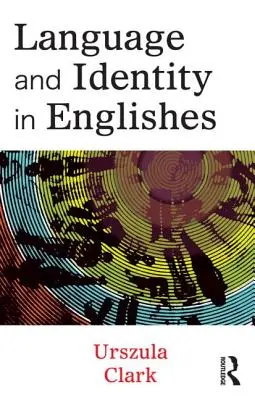 Jazyk a identita v angličtině - Language and Identity in Englishes