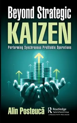 Za hranice strategického Kaizenu: Provádění synchronních ziskových operací - Beyond Strategic Kaizen: Performing Synchronous Profitable Operations