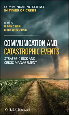 Komunikace a katastrofické události: Strategické řízení rizik a krizí - Communication and Catastrophic Events: Strategic Risk and Crisis Management
