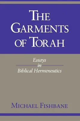 Oděv Tóry: Tahy: eseje z biblické hermeneutiky - The Garments of Torah: Essays in Biblical Hermeneutics
