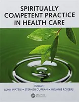 Duchovně kompetentní praxe ve zdravotnictví - Spiritually Competent Practice in Health Care