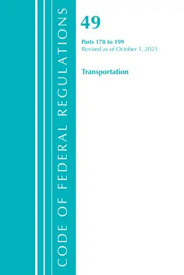 Sbírka federálních předpisů, hlava 49 Doprava 178-199, revidováno k 1. říjnu 2021 (Úřad federálního registru (U S )) - Code of Federal Regulations, Title 49 Transportation 178-199, Revised as of October 1, 2021 (Office of the Federal Register (U S ))