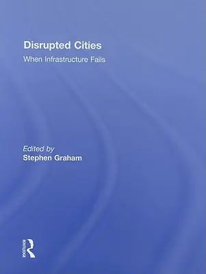 Narušená města: Když selhává infrastruktura - Disrupted Cities: When Infrastructure Fails