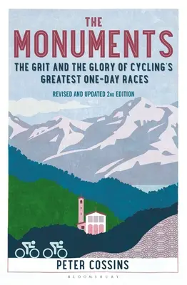 Památky: Největší cyklistické jednodenní závody: příběhy z historie monumentů - The Monuments: The Grit and the Glory of Cycling's Greatest One-Day Races