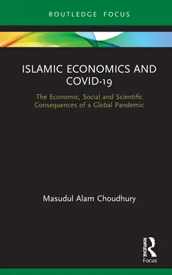 Islámská ekonomie a Covid-19: Ekonomické, sociální a vědecké důsledky globální pandemie - Islamic Economics and Covid-19: The Economic, Social and Scientific Consequences of a Global Pandemic