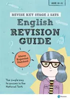 Pearson REVISE Key Stage 2 SATs English Revision Guide Above Expected Standard - příručka k opakovacímu testu pro zkoušky v roce 2023 a 2024. - Pearson REVISE Key Stage 2 SATs English Revision Guide Above Expected Standard for the 2023 and 2024 exams
