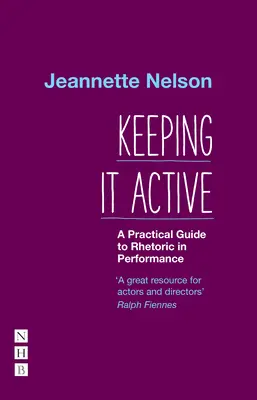 Keeping It Active: Praktický průvodce rétorikou - Keeping It Active: A Practical Guide to Rhetoric