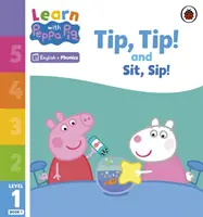 Učte se s Peppou Phonics Level 1 Book 1 - Tip Tip a Sit Sip (Phonics Reader) - Learn with Peppa Phonics Level 1 Book 1 - Tip Tip and Sit Sip (Phonics Reader)