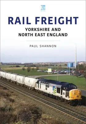 Železniční nákladní doprava: Yorkshire a severovýchodní Anglie - Rail Freight: Yorkshire and North East England
