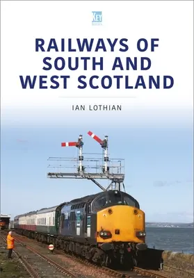 Železnice jižního a západního Skotska - Railways of South and West Scotland