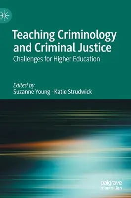 Výuka kriminologie a trestního soudnictví: Výzvy pro vysokoškolské vzdělávání - Teaching Criminology and Criminal Justice: Challenges for Higher Education