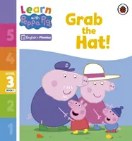 Učte se s Peppou Phonics Level 3 Book 1 - Grab the Hat! (Phonics Reader) - Learn with Peppa Phonics Level 3 Book 1 - Grab the Hat! (Phonics Reader)