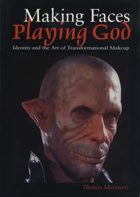 Vytváření tváří, hra na Boha: Identita a umění transformačního líčení - Making Faces, Playing God: Identity and the Art of Transformational Makeup