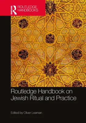Routledge Handbook of Jewish Ritual and Practice (Příručka židovského rituálu a praxe) - Routledge Handbook of Jewish Ritual and Practice