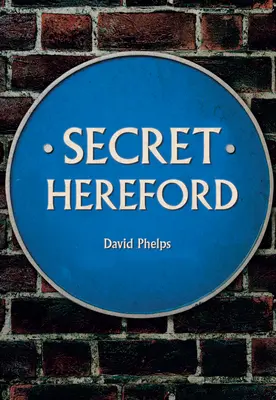 Tajemný Hereford - Secret Hereford