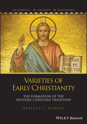 Odrůdy raného křesťanství: Formování západní křesťanské tradice - Varieties of Early Christianity: The Formation of the Western Christian Tradition
