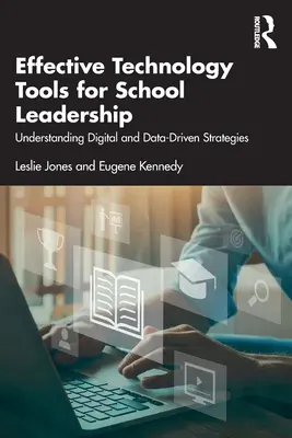 Efektivní technologické nástroje pro vedení škol: Porozumění digitálním strategiím a strategiím založeným na datech - Effective Technology Tools for School Leadership: Understanding Digital and Data-Driven Strategies