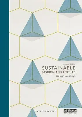Udržitelná móda a textil: Design Journeys - Sustainable Fashion and Textiles: Design Journeys