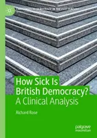 Jak nemocná je britská demokracie? - Klinická analýza - How Sick Is British Democracy? - A Clinical Analysis