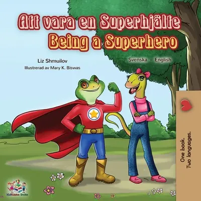 Být superhrdinou (švédská anglická dvojjazyčná kniha) - Being a Superhero (Swedish English Bilingual Book)