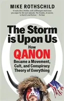Bouře se blíží - Jak se z QAnon stalo hnutí, kult a konspirační teorie všeho možného - Storm Is Upon Us - How QAnon Became a Movement, Cult, and Conspiracy Theory of Everything