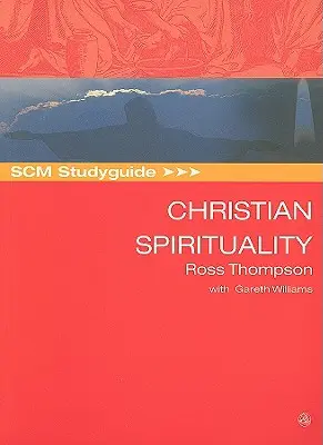 Studijní průvodce SCM Křesťanská spiritualita - SCM Studyguide Christian Spirituality