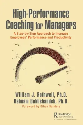 Vysoce výkonný koučink pro manažery: Přístup krok za krokem ke zvýšení výkonnosti a produktivity zaměstnanců. - High-Performance Coaching for Managers: A Step-By-Step Approach to Increase Employees' Performance and Productivity