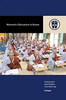 Mnišské vzdělávání v Koreji: Výuka mnichů o buddhismu v moderní době - Monastic Education in Korea: Teaching Monks about Buddhism in the Modern Age