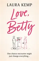 Love, Betty - Hřejivé a povznášející letní čtení pro rok 2022, které si nechcete nechat ujít! - Love, Betty - The heartwarming and uplifting summer read for 2022 you don't want to miss!