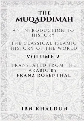 Muqaddima: Svazek 2: Úvod do dějin - The Muqaddimah: An Introduction to History - Volume 2