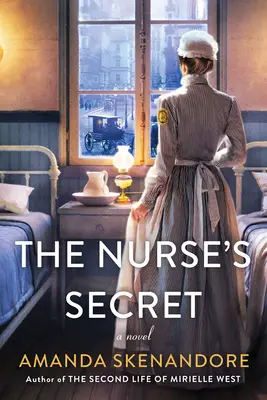 Tajemství ošetřovatelky: Napínavý historický román o temných stránkách New Yorku zlatého věku - The Nurse's Secret: A Thrilling Historical Novel of the Dark Side of Gilded Age New York City