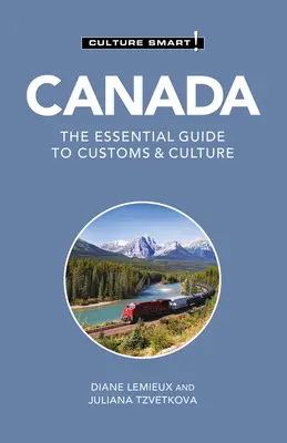 Kanada - Culture Smart!: -Kanadský průvodce: Základní průvodce zvyky a kulturou - Canada - Culture Smart!: The Essential Guide to Customs & Culture
