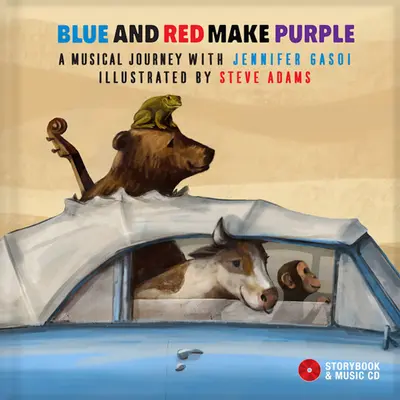 Blue and Red Make Purple: Hudební cesta s Jennifer Gasoi [s audio CD] - Blue and Red Make Purple: A Musical Journey with Jennifer Gasoi [With Audio CD]