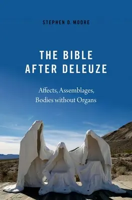 Bible po Deleuzovi: Afekty, asambláže, těla bez orgánů - The Bible After Deleuze: Affects, Assemblages, Bodies Without Organs