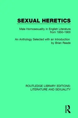 Sexuální heretici: Mužská homosexualita v anglické literatuře v letech 1850-1900 - Sexual Heretics: Male Homosexuality in English Literature from 1850-1900