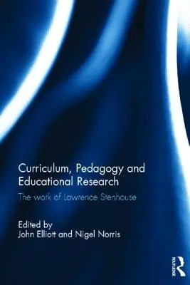 Kurikulum, pedagogika a pedagogický výzkum: Práce Lawrence Stenhouse - Curriculum, Pedagogy and Educational Research: The Work of Lawrence Stenhouse