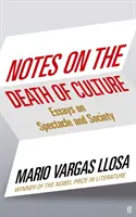 Poznámky o smrti kultury - Eseje o spektáklu a společnosti - Notes on the Death of Culture - Essays on Spectacle and Society