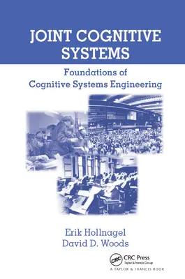 Společné kognitivní systémy: Základy kognitivního systémového inženýrství - Joint Cognitive Systems: Foundations of Cognitive Systems Engineering