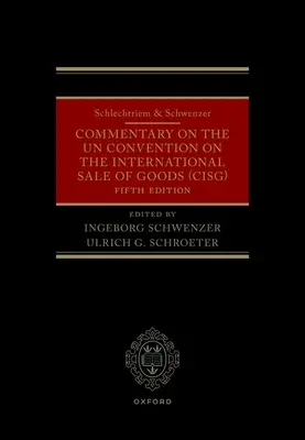 Schlechtriem & Schwenzer: Komentář k Úmluvě OSN o mezinárodní koupi zboží (Cisg) - Schlechtriem & Schwenzer: Commentary on the Un Convention on the International Sale of Goods (Cisg)