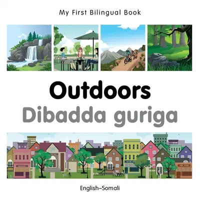 Moje první dvojjazyčná knížka-Outdoors (anglicko-somálština) - My First Bilingual Book-Outdoors (English-Somali)