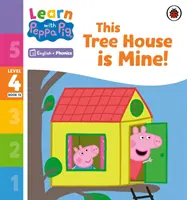 Učte se s Peppou Phonics Level 4 Book 13 - This Tree House is Mine! (Phonics Reader) - Learn with Peppa Phonics Level 4 Book 13 - This Tree House is Mine! (Phonics Reader)