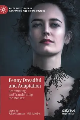 Penny Dreadful a adaptace: Oživení a proměna monstra - Penny Dreadful and Adaptation: Reanimating and Transforming the Monster