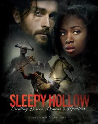 Ospalá díra: Stvoření hrdinů, démonů a příšer - Sleepy Hollow: Creating Heroes, Demons and Monsters