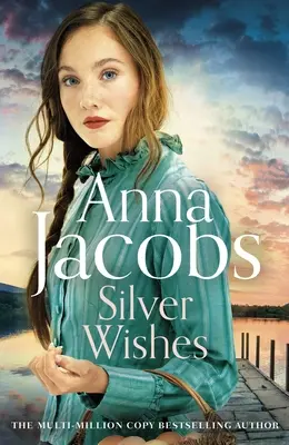 Stříbrná přání: Kniha 1 v sérii Brand New Jubilee Lake od milované autorky Anny Jacobsové - Silver Wishes: Book 1 in the Brand New Jubilee Lake Series by Beloved Author Anna Jacobs
