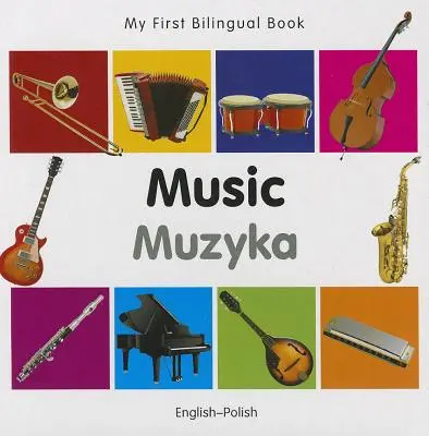 Moje první dvojjazyčná kniha-hudba (anglicko-polská) - My First Bilingual Book-Music (English-Polish)