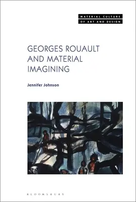 Georges Rouault a materiální představy - Georges Rouault and Material Imagining