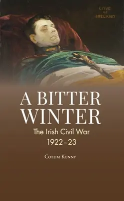 Hořká zima: Občanská válka v Irsku - A Bitter Winter: Ireland's Civil War