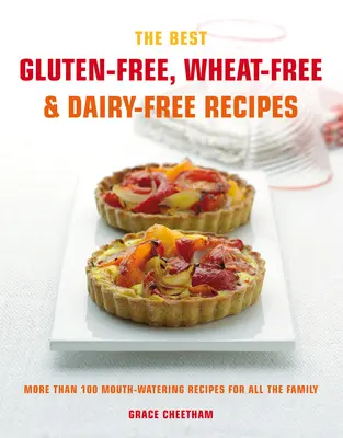 Kuchařská bible: Kuchařka bez lepku, pšenice a mléka: Recepty bez lepku, pšenice a mléka: Více než 100 lákavých receptů pro celou rodinu. - Cook's Bible: Gluten-Free, Wheat-Free & Dairy-Free Recipes: More Than 100 Mouth-Watering Recipes for All the Family