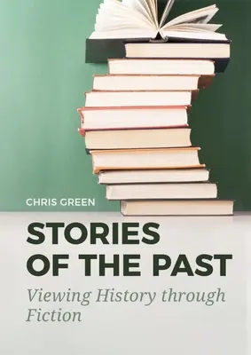 Příběhy z minulosti: Pohled na historii prostřednictvím fikce - Stories of the Past: Viewing History Through Fiction